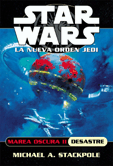 La Nueva Orden Jedi. Marea oscura II: Desastre.